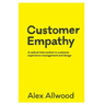 Customer Empathy: A radical intervention in customer experience management and design