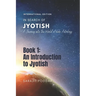 An Introduction to Jyotish: A Journey into the World of Jyotish
