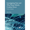 Investigating How and Why Motor Vehicle Crashes Occur: To Err Is Human
