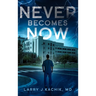 Never Becomes Now