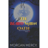 The Blood Moon Oath: A Dark, Paranormal Romance