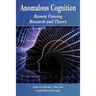 Anomalous Cognition: Remote Viewing Research and Theory