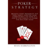 Poker Strategy: Optimizing Play Based on Stack Depth, Linear, Condensed and Polarized Ranges, Understanding Counter Strategies, Varian