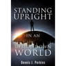 Standing Upright in an Upside-Down World
