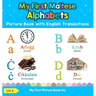 My First Maltese Alphabets Picture Book with English Translations: Bilingual Early Learning & Easy Teaching Maltese Books for Kids