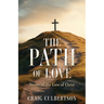 The Path of Love: Stories of the Love of Christ