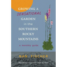 Growing a Sensational Garden in the Southern Rocky Mountains: A Monthly Guide