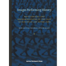 Images Performing History: Photography and Representations of the Past in European Art After 1989