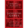 Dangerous Games: The Uses and Abuses of History