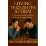 Loving Through the Storm: A Christian's Guide to Living with an Alcoholic Spouse
