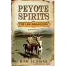 Peyote Spirits: A Novella