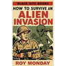 How to Survive an Alien Invasion
