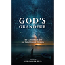 God's Grandeur: The Catholic Case for Intelligent Design
