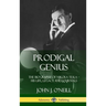 Prodigal Genius: The Biography of Nikola Tesla; His Life, Legacy and Journals (Hardcover)
