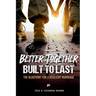 Better Together, Built to Last: The Blueprint for a Resilient Marriage