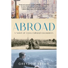 Abroad: A Novel of Cross-Cultural Encounters