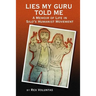 Lies My Guru Told Me: A Memoir of Life in Silo's Humanist Movement