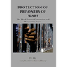 Protection of Prisoners of War: The Third Geneva Convention and Prospective Issues