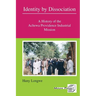 Identity by Dissociation. A History of the Achewa Providence Industrial Mission