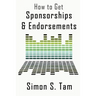 How to Get Sponsorships and Endorsements: Get Funding for Bands, Non-Profits, and more!