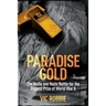 Paradise Gold: The Mafia and Nazis Battle for the Biggest Prize of World War II