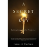 A Secret Key: Activating God's Promises