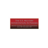 The U.S. Military Intervention in Panama: Origins, Planning, and Crisis Management June 1987-December 1989