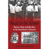 Blood in the Streets - Racism, Riots and Murders in the Heartland of America