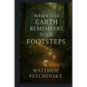When the Earth Remembers Your Footsteps