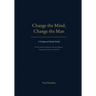 Change the Mind, Change the Man: A Scriptural Study Guide