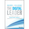 The Digital Leader: Finding a Faster, More Profitable Path to Exceptional Growth