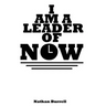 I Am A Leader of Now