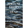 Fortune Favors the Dead