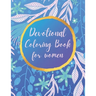 Devotional Coloring book for women: Premium inspirational and motivational coloring pages featuring outlined sayings and florals + Large Blank Pages f