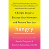 Hangry: 5 Simple Steps to Balance Your Hormones and Restore Your Joy