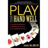 Play Your Hand Well: A Nutritional Approach to Wellness So You Can Live a Healthier Life Now!