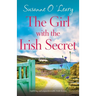 The Girl with the Irish Secret: Uplifting and unputdownable Irish fiction