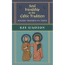 Soul Friendship in the Celtic Tradition: Ancient Insights for Today