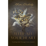 With All Your Heart: Trusting God Through Every Season