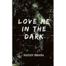 Love Me in the Dark