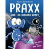 Praxx and the Ringing Robot