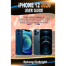 iPhone 12 2020 User Guide: Perfect Guide for Beginners, & Seniors to Become Experts of iPhone 12 Mini, iPhone 12, iPhone 12 Pro & iPhone 12 Pro M