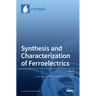 Synthesis and Characterization of Ferroelectrics
