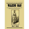 Walking Man: The Life and Times of a 19th Century Superstar Who Defied the Limits of Human Endurance