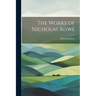 The Works of Nicholas Rowe