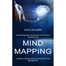 Mind Mapping: A Guide to Improve Communication and Time Management (Time Management and Improve Your Focus in Everyday Life)