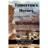 Tomorrow's Heroes (Paperback): For People in Pursuit of a Difficult Dream