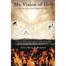 My Vision of Hell: A Sacrifice for Others to See