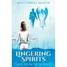 Lingering Spirits: Cases from the Afterlife