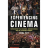 Experiencing Cinema: Participatory Film Cultures, Immersive Media and the Experience Economy